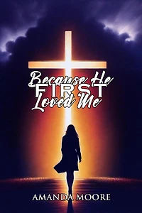 Because He First Loved Me