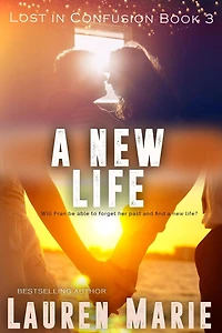 A New Life (Lost in Confusion, #3)