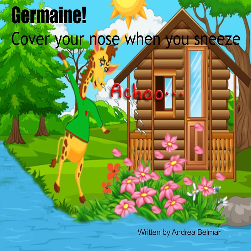Germaine! Cover Your Nose When You Sneeze (Learn As You Grow)