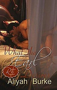 What the Earl Desires: A Forbidden Love Opposites Attract Romantic Suspense (Rakes & Rogues, #1)
