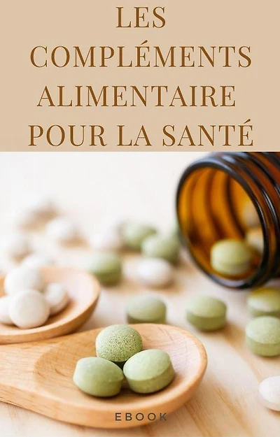 Les compléments alimentaires pour la santé (Nutrition)
