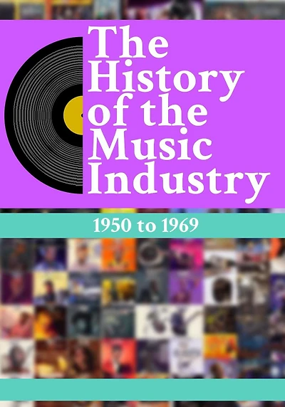 The History Of Music Industry: 1950 to 1969
