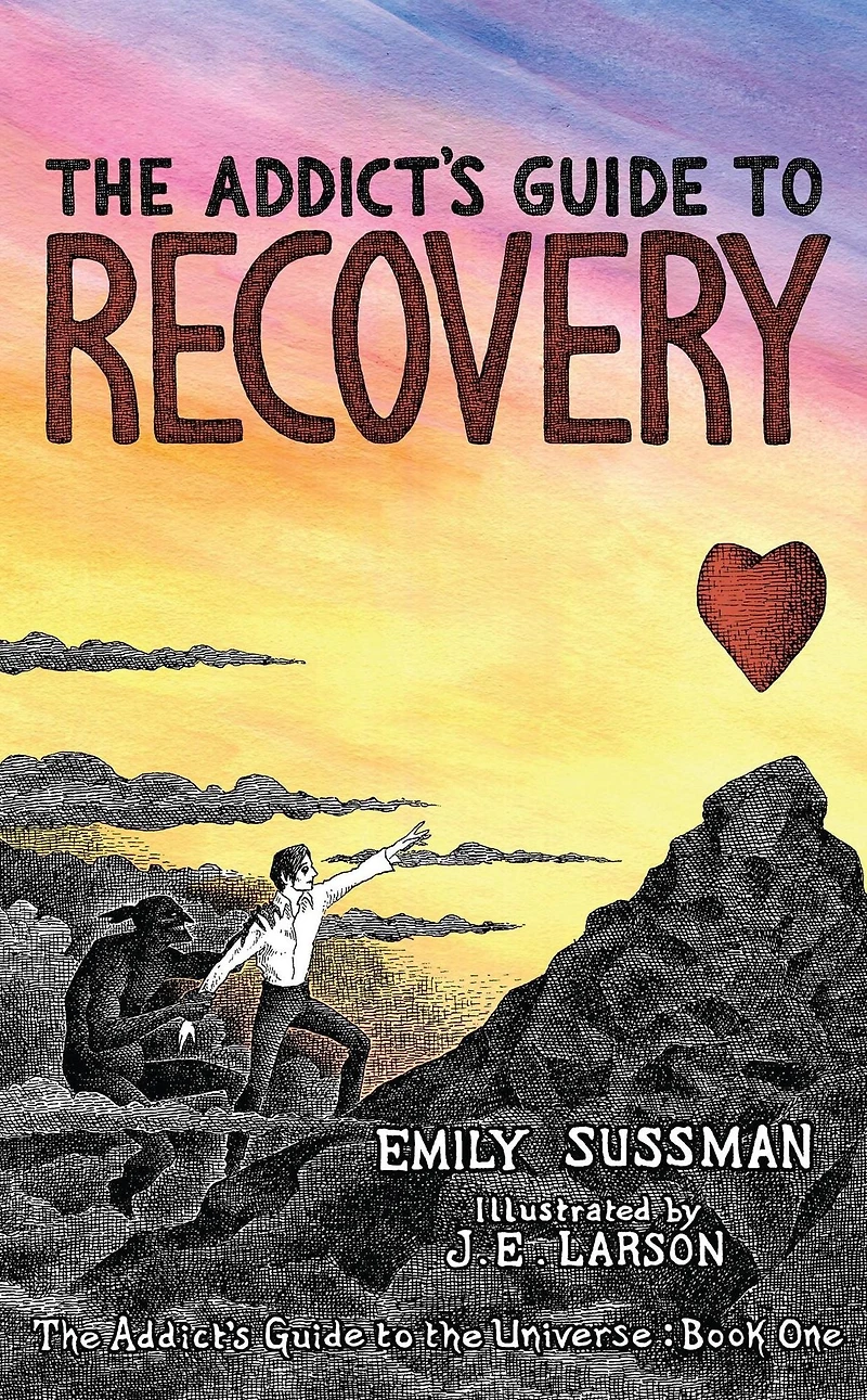 The Addict's Guide to Recovery (The Addict's Guide to the Universe, #1)
