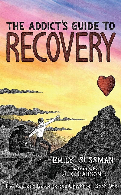 The Addict's Guide to Recovery (The Addict's Guide to the Universe, #1)