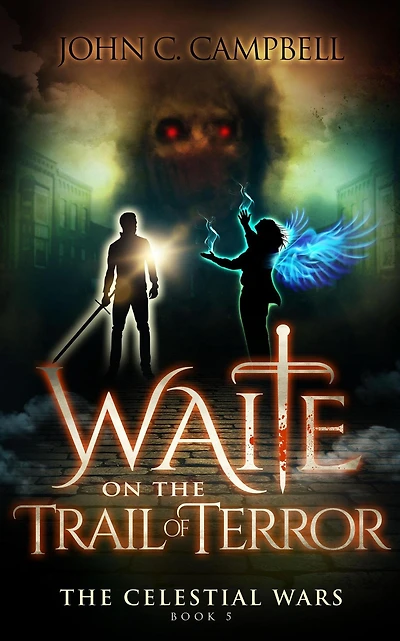 Waite on the Trail of Terror (The Celestial Wars, #5)