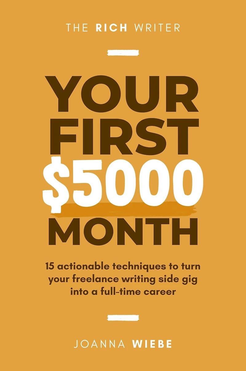 Your First $5000 Month (The Rich Writer Series, #2)