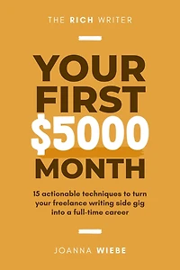 Your First $5000 Month (The Rich Writer Series, #2)