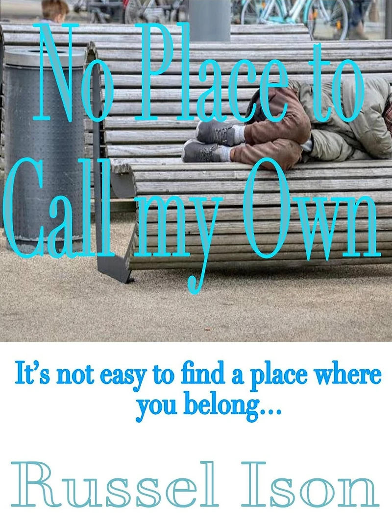 No Place to Call my Own