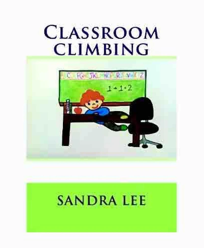 Classroom Climbing (Classroom Rules, #1)