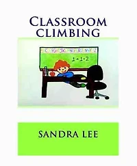 Classroom Climbing (Classroom Rules, #1)
