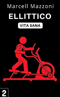 Ellittico (Raccolta Vita Sana, #2)