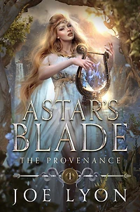 The Provenance: Astar's Blade 1 (Astar's Blade: An Epic Fantasy, #1)
