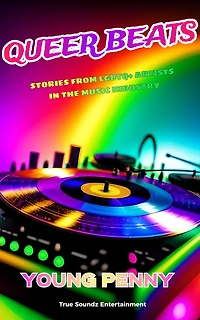 Queer Beats: Stories from LGBTQ+ Artists in the Music Industry