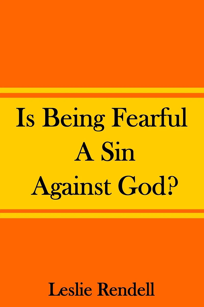 Is Being Fearful A Sin Against God (Bible Studies, #8)