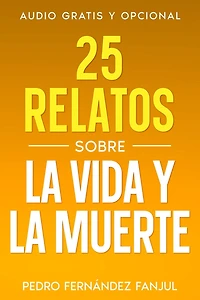 25 Relatos sobre la Vida y la Muerte