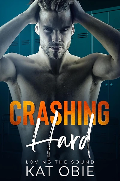 Crashing Hard (Loving the Sound, #2)