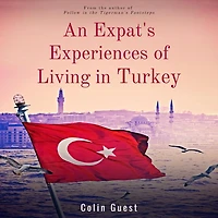 An Expat's Experiences of Living Turkey