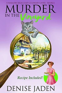 Murder in the Vineyard (Mallory Beck Cozy Culinary Capers, #4)