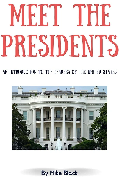 Meet the Presidents: An Introduction to Leaders of United States