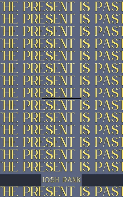 The Present Is Past