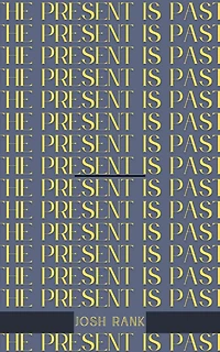 The Present Is Past