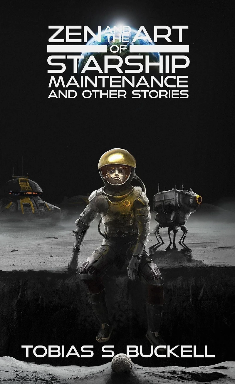 Zen and the Art of Starship Maintenance Other Stories