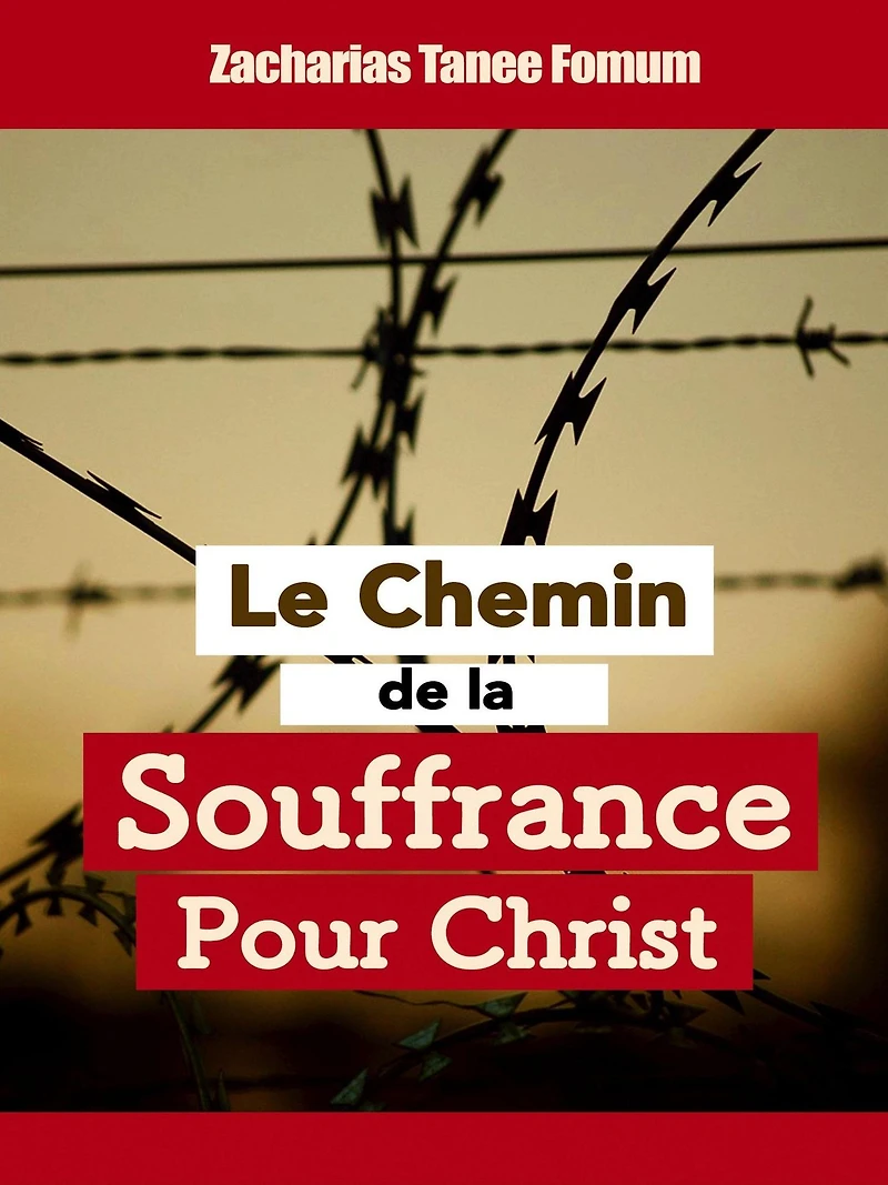 Le Chemin de la souffrance pour Christ (Le Chrétien, #9)