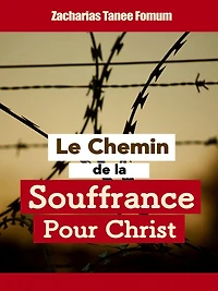 Le Chemin de la souffrance pour Christ (Le Chrétien, #9)