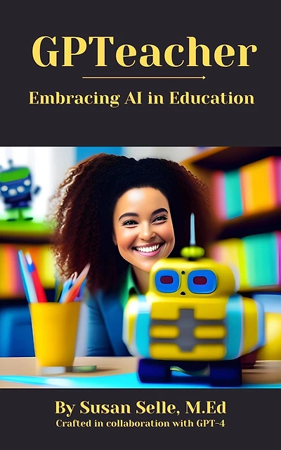 GPTeacher: Embracing AI Education