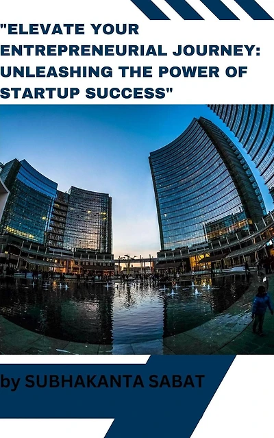 "Elevate Your Entrepreneurial Journey Unleashing the Power of Startup Success" (Business)