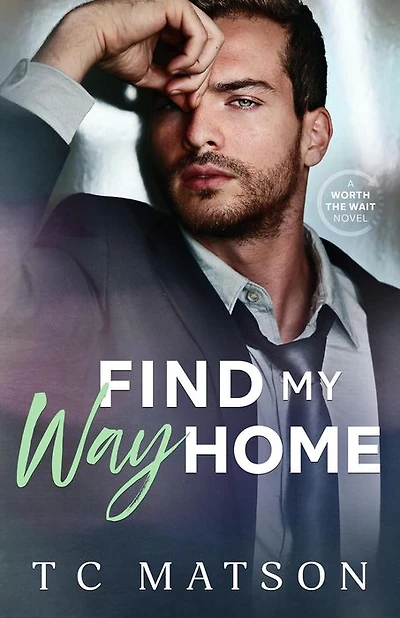 Find My Way Home (Worth the Wait (A Small Town Beach Romance), #2)