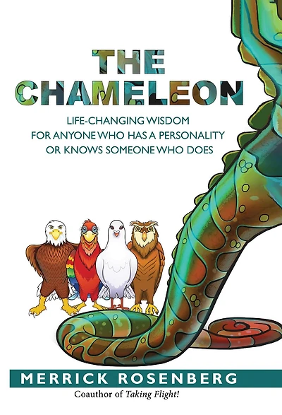 The Chameleon: Life-Changing Wisdom for Anyone Who Has a Personality or Knows Someone Does