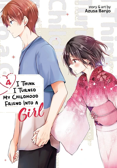 I Think Turned My Childhood Friend Into a Girl Vol. 4