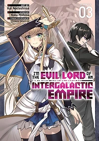 I'm the Evil Lord of an Intergalactic Empire! (Light Novel) Vol. 3