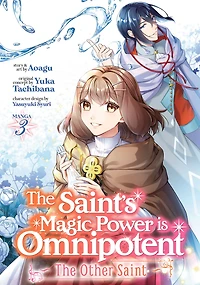 The Saint's Magic Power is Omnipotent: Other Saint (Manga) Vol. 3