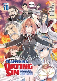 Trapped a Dating Sim: The World of Otome Games is Tough for Mobs (Light Novel) Vol. 10