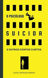 O Psicólogo Suicida: E Outros Contos Curtos