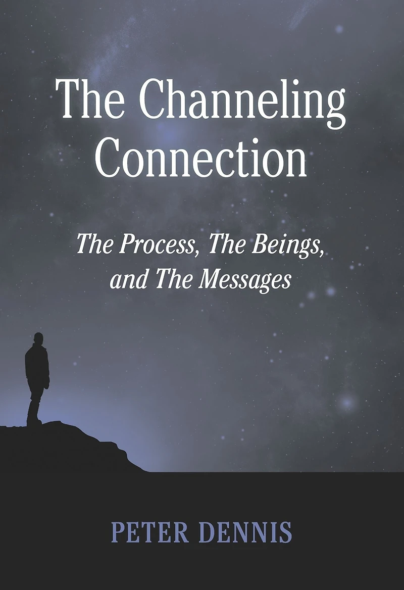 The Channeling Connection: Process, Beings and Messages