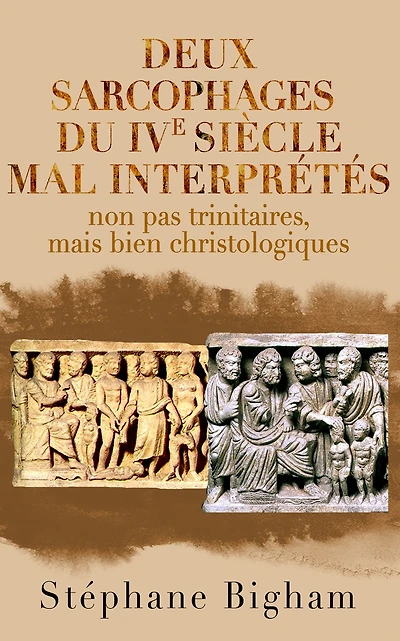 Deux sarcophages du IVe siècle mal interprétés: non pas trinitaires, mais bien christologiques