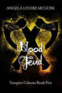 Blood Feud: Vampire Cohorts Book Five