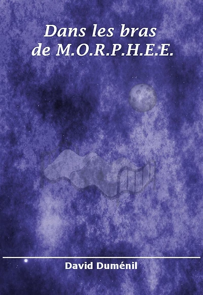 Dans les bras de M.O.R.P.H.E.E.
