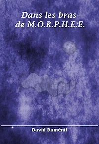Dans les bras de M.O.R.P.H.E.E.