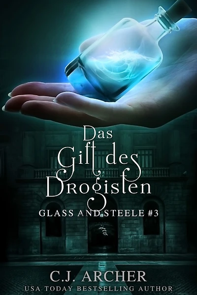 Das Gift des Drogisten: Glass and Steele (Glass Serie, #3)