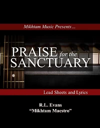 Praise for the Sanctuary: Lead Sheets and Lyrics (Mikhtam Music Sheet Series, #1)