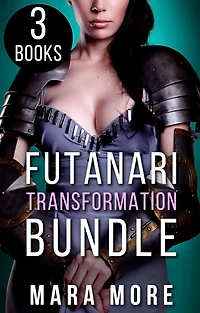 Futanari Transformation Bundle: 3 More Futa Stories (Volume 4)