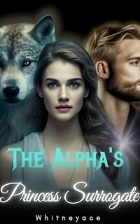 The Alpha's Princess Surrogate 1: A Dark Secret Rejected Werewolf Shifter Romance