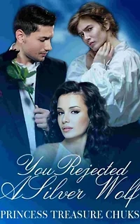 You Rejected A Silver Wolf: My Nemesis is My Rejected Mate?! (The Silver Wolf Series Book 1)