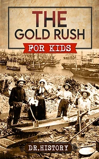 the Gold Rush: Golden Years: How Rushes Changed Society