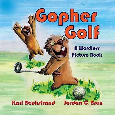 Gopher Golf: A Wordless Picture Book