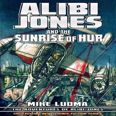 Alibi Jones and The Sunrise of Hur (The Adventures Jones, #2)